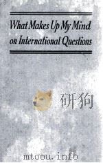 What Makes Up My Mind on International Questions 1926 PDF电子版封面