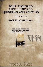 FOUR THOUSAND FIVE HUNDRED QUESTIONS AND ANSWERS ON THE SACRED SCRIPTURES PDF电子版封面