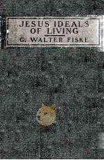 JESUS' IDEALS OF LIVING（1922 PDF版）