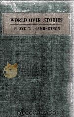 WORLD OVER STORIES 1930 PDF电子版封面 FLOYD W. LAMBERTSON