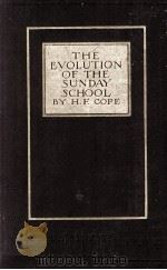THE EVOLUTION OF THE SUNDAY SCHOOL 1911 PDF电子版封面