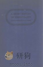 A SHORT HISTORY OF CHRISTIANITY PDF电子版封面 ARCHIBALD G. BAKER . EDITOR 等