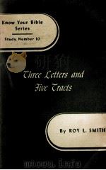Know Your Bible Series Study Number  10  Three Letters and Five Tracts（1945 PDF版）