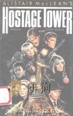 ALITAIR MACLEAN‘S HOSTAGE TOWER 1985 PDF电子版封面 JOHN DENIS