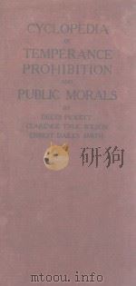 THE CYCLOPEDIA OF TEMPERANCE PROHIBITION AND PUBLIC MORALS PDF电子版封面 DEETS PICKETT