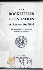 THE ROCKEFELLER FOUNDATION A Review for 1944（1944 PDF版）