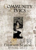 COMMUNITY CIVICS 1916 PDF电子版封面 JESSIE FIELD AND SCOTT NEARING