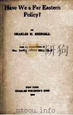 HAVE WE A FAR EASTERN POLICY?（1920 PDF版）