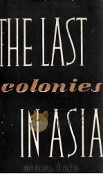 THE LAST OLONIES IN ASIA 1959 PDF电子版封面
