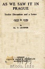 AS WE SAW IT IN PRAGUE   Twelve Discussions and a Letter 1933 to 1939（1942 PDF版）