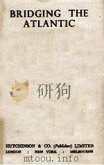 BRIDGING THE ATLANTIC PDF电子版封面 PHILIP GIBBS