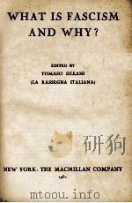 WHAT IS FASCISM AND WHY? 1931 PDF电子版封面 TOMASO SILLANI (LA RASSEGNA IT