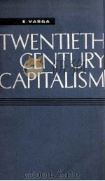 TWENTIETH CENTURY CAPITALISM PDF电子版封面 E. VARGA
