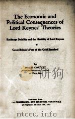 THE ECONOMIC AND POLITICAL CONSEQUENCES OF LORD KEYNES' THEORIES 1945 PDF电子版封面