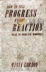 HOW TO TELL PROGRESS FROM REACTION ROADS TO INDUSTRIAL DEMOCRACY（1944 PDF版）