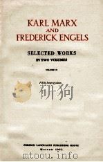 KARL MARX AND FREDERICK ENGELS SELECTED WORKS IN TWO VOLUMES VOLUME II 1962 PDF电子版封面