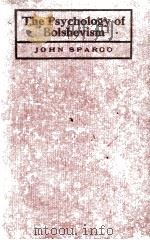 THE PSYCHOLOGY OF BOLSHEVISM 1919 PDF电子版封面 JOHN SPARGO