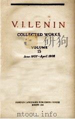 V.I.LENIN COLLECTED WORKS VOLUME 13 JUNE 1907 - APRIL 1908 1962 PDF电子版封面 V.I.LENIN