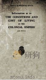 INFORMATION AS TO THE CONDITIONS AND COST OF LIVING IN THE COLONIAL EMPIRE 1935 PDF电子版封面