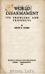 WORLD DISARMAMENT ITS PROBLEMS AND PROSPECTS（1932 PDF版）