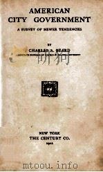 AMERICAN CITY GOVERNMENT A STUDY OF NEWER TENDENCIES（1912 PDF版）