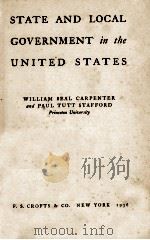 STATE AND LOCAL GOVERNMENT IN THE UNITED STATES 1936 PDF电子版封面