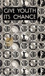 GIVE YOUTH ITS CHANCE 1932 YEAR-BOOK 1932 PDF电子版封面 JOHN H. LITTEN