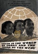 YOUTH IN THE WORLD TODAY AND THE TASKS OF THE WFDY 1957 PDF电子版封面
