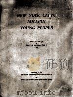 NEW YORK CITY'S MILLION YOUNG PEOPLE PROCEEDINGS OF YOUTH CONFERENCE 1945 PDF电子版封面
