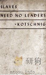 SLAVES NEED NO LEADERS（1943 PDF版）