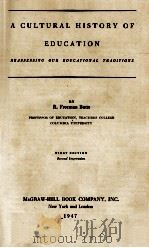 A CULTURAL HISTORY OF EDUCATION  REASSESSING OUR EDUCATIONAL TRADITIONS（1947 PDF版）
