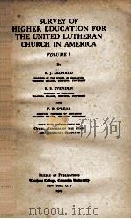SURVEY OF HIGHER EDUCATION FOR THE UNITED LUTHERAN CHURCH IN AMERICA VOLUME I（1929 PDF版）