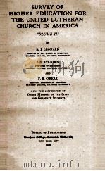 SURVEY OF HIGHER EDUCATION FOR THE UNITED LUTHERAN CHURCH IN AMERICA VOLUME III（1929 PDF版）