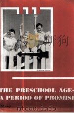 THE PRESCHOOL AGE-A PERIOD OF PROMISE 1945 PDF电子版封面