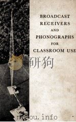 BROADCAST RECEIVERS AND PHONOGRAPHS FOR CLASSROOM USE 1939 PDF电子版封面