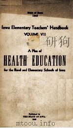 A PLAN OF HEALTH EDUCATION FOR THE RURAL AN ELEMENTARY SCHOOLS OF LOWA 1946 PDF电子版封面