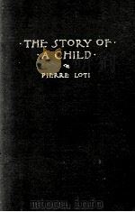 THE STORY OF A CHILD TRANSLATED FROM THE FRENCH OF PLERRE LOTI（1902 PDF版）