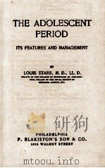 THE ADOLESCENT PERIOD ITS FEATURES AND MANAGEMENT 1915 PDF电子版封面