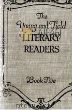 THE YOUNG AND FIELD LITERARY READERS BOOK FIVE（1915 PDF版）