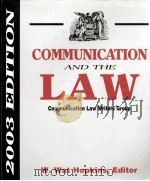 COMMUNICATION AND THE LAW 2003 Edition PDF电子版封面 1885219202