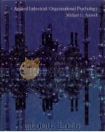 Applied Industrial/Organizational Psychology Michael G.Aamodt PDF电子版封面 0534137709