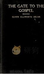 THE GATE TO THE GOSPEL 1913 PDF电子版封面