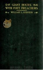 GLANT HOURS WITH POET PREACHERS（1918 PDF版）