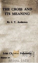 THE CROSS AND ITS MEANING 1927 PDF电子版封面 J.T.Anderson