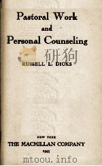 PASTORAL WORK AND PERSONAL COUNSELING 1945 PDF电子版封面 RUSSELL L. DICKS