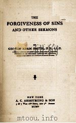 THE FORGIVENESS OF SINS AND OTHER SERMONS 1904 PDF电子版封面