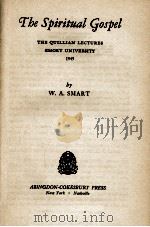 THE SPIRITUAL GOSPEL PDF电子版封面 W. A. SMART