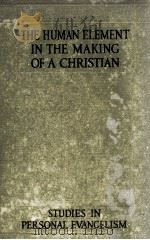 THE HUMAN ELEMENT IN THE MAKING OF A CHRISTIAN（1917 PDF版）