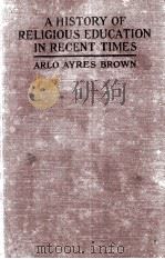 A HISTORY OF RELIGIOUS EDUCATION IN RECENT TIMES（1923 PDF版）