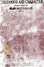 CHILDHOOD AND CHARACTER AN INTRODUCTION TO THE STUDY OF THE RELIGIOUS LIFE OF CHILDRE（1919 PDF版）